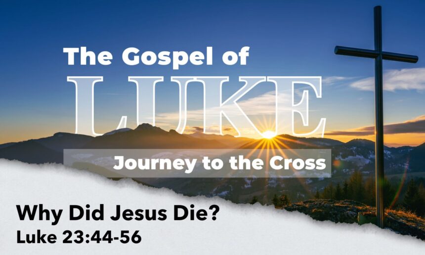 Why Did Jesus Die? Luke 234456 Chapel Hill Church Gig Harbor